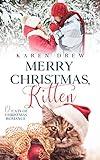 Merry Christmas, Kitten (12 Cats of Christmas Romance Book 1)