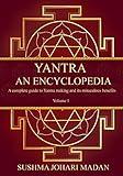 Yantra - An Encyclopedia: A complete guide to Yantra making and its miraculous benefits