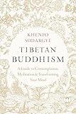 Tibetan Buddhism: A Guide to Contemplation, Meditation, and Transforming Your Mind