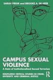 Campus Sexual Violence (Routledge Critical Studies in Crime, Diversity and Criminal Justice)