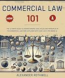 Commercial Law 101: The Ultimate Guide to Understanding Legal Rules and Principles in the Commercial Law Code Explained with Ease Like a Pro (Book 2). ... (Legal Vocabulary And Terminology) 39)