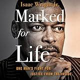 Marked for Life: One Man's Fight for Justice from the Inside