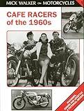 Cafe Racers of the 1960s: Machines, Riders and Lifestyle a Pictorial Review (Mick Walker on Motorcycles)