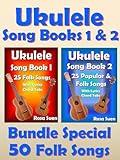 Ukulele Song Book 1 & 2 - 50 Folk Songs With Lyrics and Ukulele Chord Tabs - Bundle of 2 Ukulele Books: Folk Songs (Ukulele Songs)