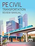 PPI PE Civil Transportation Review Manual — A Comprehensive Review Manual for the 2024 NCEES PE Civil Transportation Exam.
