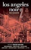 Los Angeles Noir 2: The Classics (Akashic Noir)