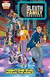Sleuth Family Robinson: Fighting Evil around the World