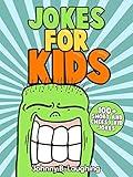 Jokes for Kids (Funny and and Hilarious Jokes and Riddles): 100+ Short and Cheesy Kids Jokes (Funny Jokes for Kids)