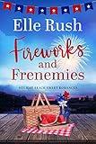 Fireworks and Frenemies: A Holiday Beach Sweet Romance (Holiday Beach Sweet Romances Book 4)