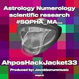 Astrology Numerology scientific research #SOPHAMADE [Explicit]