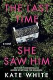 The Last Time She Saw Him: A Novel