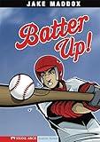 Batter Up! (Jake Maddox Sports Stories) (Impact Books)