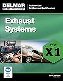 ASE Test Preparation - X1 Exhaust Systems (ASE Test Preparation: Automotive Technician Certification Series)
