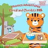 Phonics Adventures: Cereal and Chocolate Milk: Consonant Blends vs. Digraphs