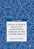 Social & Public Policy of Alzheimer's Disease in the United States