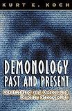 Demonology Past and Present: Identifying and Overcoming Demonic Strongholds