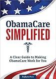 [(Obamacare Simplified : A Clear Guide to Making Obamacare Work for You)] [By (author) Zephyros Press] published on (November, 2013)
