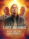 Left Behind: Rise of the Antichrist