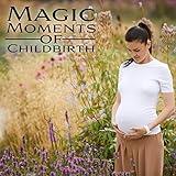 Magic Moments of Childbirth - Relaxing Music for Pregnancy and Childbirth, Beautiful Nature with Instrumental Melodies Will Help You Relax and Forget about Pain