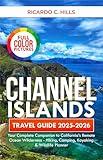 Channel Islands Travel Guide 2025-2026: Your Complete Companion to California’s Remote Ocean Wilderness — Hiking, Camping, Kayaking & Wildlife Planner