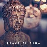 Practice Dāna: Connect with Buddha, Meditative Music for Buddhist Rituals