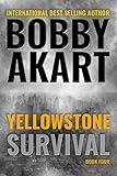Yellowstone Survival: A Disaster Thriller (The Yellowstone Series Book 4)
