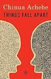 Things Fall Apart: A Novel (African Trilogy)