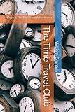 The Time Travel Club: Book 2: The Rivertown Adventurers (Young Adult Literature)