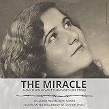 The Miracle - A Child Holocaust Survivor’s Life Story - An Audio Drama with Songs Based on the Biography of Lucy Deutsch
