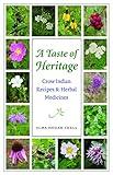 A Taste of Heritage: Crow Indian Recipes and Herbal Medicines (At Table)