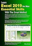 Learn Excel 2019 for Mac Essential Skills with The Smart Method: Courseware tutorial for self-instruction to beginner and intermediate level