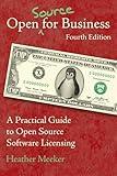Open (Source) for Business: A Practical Guide to Open Source Software Licensing - Fourth Edition