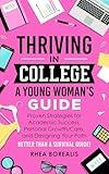 Thriving in College: A Young Woman's Guide: Proven Strategies for Academic Success, Personal Growth, and Designing Your Path (Thriving in College Guides)