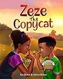 Zeze the Copycat: A Heartwarming Rhyming Book for Kids about Being Yourself and Individuality [Illustrated Elementary School Reader]