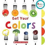 Eat Your Colors (Rookie Toddler)