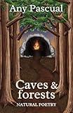 Caves and forests: Natural Poetry (Poetry by Any Pascual Book 3)