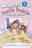 Amelia Bedelia Under the Weather (I Can Read Level 1)