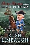 Rush Revere and the Brave Pilgrims: Time-Travel Adventures with Exceptional Americans