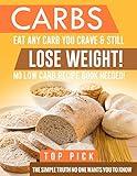 Carbs: Low carbs, Weight Loss, Diet, Simple carbs, complex carbs, Fat loss and Ketogenic Diet (Cook Book, Calories, Diet, Recipes Book 1)