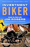 Investment Biker: Around the World with Jim Rogers