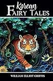 Korean Fairy Tales: Classic Myths, Folklore, and Fairy Tales