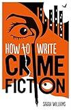 How To Write Crime Fiction