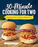 30-Minute Cooking for Two: Healthy Dishes Without All the Fuss