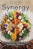Food Synergy: Discovering The Power Of Modern Macrobiotic Nutrition