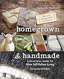 Homegrown & Handmade: A Practical Guide to More Self-Reliant Living