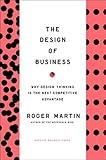 Design of Business: Why Design Thinking is the Next Competitive Advantage