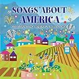 Songs About America: Celebrating America's History