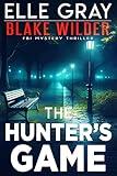 The Hunter's Game (Blake Wilder FBI Mystery Thriller Book 29)