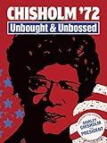 Chisholm '72: Unbought & Unbossed