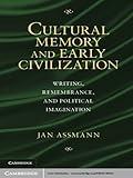Cultural Memory and Early Civilization: Writing, Remembrance, and Political Imagination